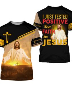 I Just Tested Positive For Faith In Jesus 3D All Over Printed Clothes UKHM180502