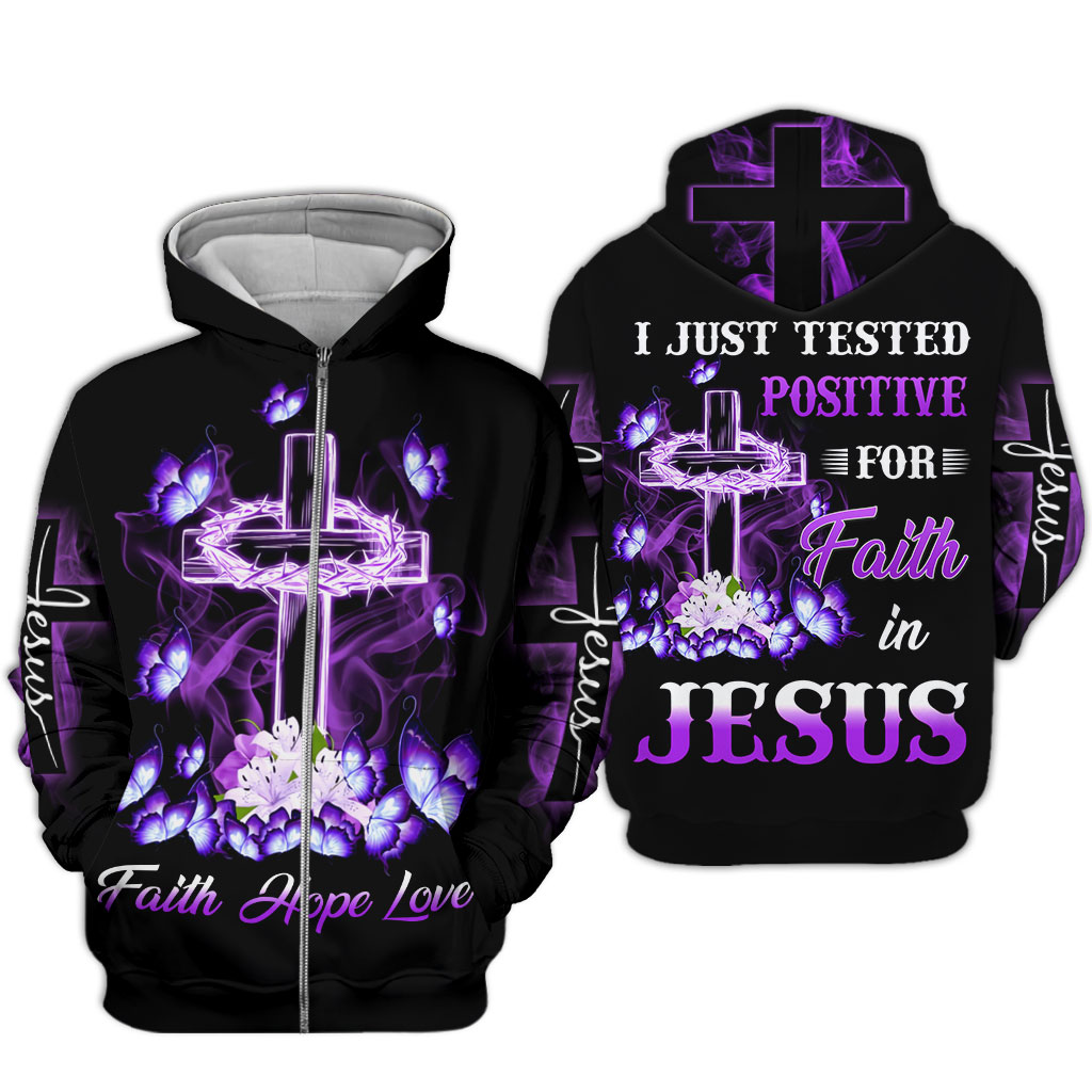 I Just Tested Positive For Faith In Jesus 3D All Over Printed Clothes ...