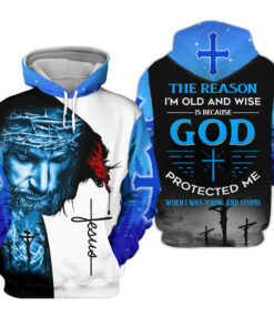 Jesus The reason I'm old and wise is because God Protected Me 3D All Over Printed Clothes UKUU241103