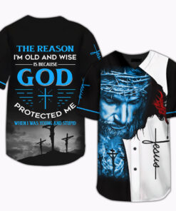 Jesus The reason I'm old and wise is because God Protected Me Baseball Jersey UKUU230304