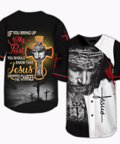 If You Bring My Past You Should Know That Jesus Dropped The Charges Baseball Jersey UKUU240302
