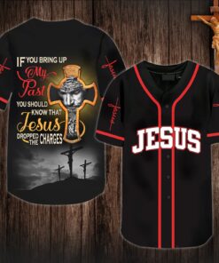 If You Bring My Past You Should Know That Jesus Dropped The Charges 3D all Over Printed Clothes Baseball Jersey QFYY230301