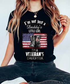 I'm Not Just A Daddy's Little Girl I'm A Veteran's Daughter Shirt QFYY3290503