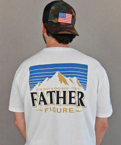 It's Not A Dad Bod, It's A Father Figure Shirt, Father's Day Shirt QFHA3050501