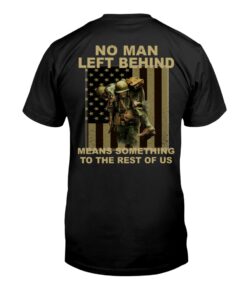 No Man Left Behind Means Something To The Rest Of Us Veteran Shirt UKTD3250507