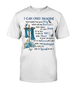 I Can Only Imagine Jesus Shirt UKTO3250501