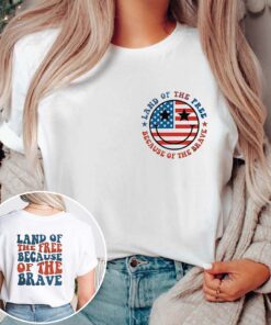 America Land Of The Free Because Of The Brave, 4th Of July Shirt UKTO3020617