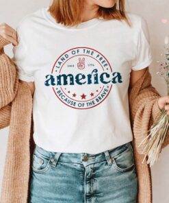 America Land Of The Free Because Of The Brave, 4th July Shirt, Independence Day Shirt UKTO3020614