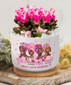 Breast Cancer Awareness, Gift for Cancer Warrior,  Sisters Don't Let Sisters Fight Cancer Alone, Breast Cancer Ceramic Plant Pot UKYY3110801