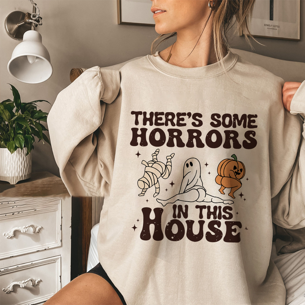 Funny Halloween Sweatshirt, There's Some Horrors In This House Shirt