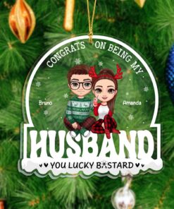 Personalized Christmas Congrats On Being My Husband Acrylic Ornament, Gifts For Couples, Wife, Husband, Anniversary Gift, Christmas Gift UKTZ3111006