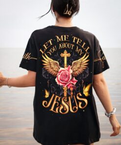 Personalized Name Let Me Tell You About My Jesus Women's Shirt 3D All Over Printed Clothes UKTO3251103