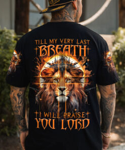 Personalized Name Till My Very Last Breath I Will Praise You Lord 3D All Over Printed Clothes UKTO3301102