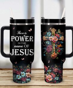 Personalized Name There is Power In the Name Of Jesus 40 Oz Tumbler HXLT4050101