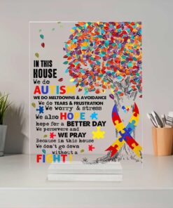 In This House We Do Autism We Do Meltdowns & Avoidance, Ribbon Tree, Autism Awareness Acrylic Plaque QFAA130202