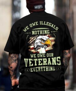 Veteran We Owe Illegals Shirt UKUU4060205