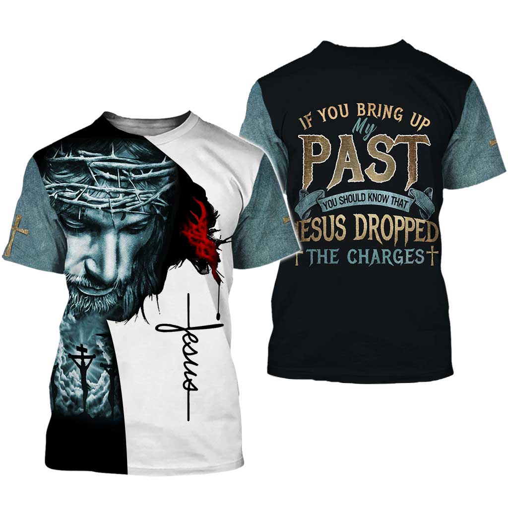 Jesus 3D All Over Printed If You Bring Up My Past You Should Know Jesus ...