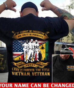 It Can Not Be Inherited Nor Can It Be Purchased Vietnam Veteran Shirt LYNT4260303