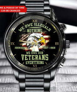 Personalized We Owe Illegals Nothing We Owe Our Veterans Everything Vietnam Veteran Watch LYHA4030401