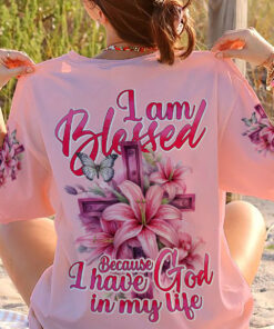 Personalized I Am Blessed Because I Have God In My Life Women's 3D All Over Printed Clothes QFTD4290502