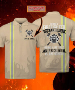 Personalized Being A Firefighter Is A Choice Being A Retired Firefighter Is An Honor Polo Shirt NPND4060607