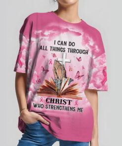 I Can Do All Things Through Christ Who Strengthens Me Breast Cancer Awareness 3D All Over Printed Clothes QFTO4240601