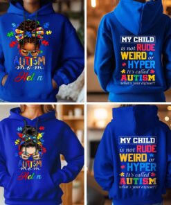 Personalized Autism Mom Hoodie & Sweatshirt, My Child Is Not Rude Weird Or Hyper It's Called Autism What's Your Excuse, Autism Mom Gift, Autism Awareness Gift NPHM4021001
