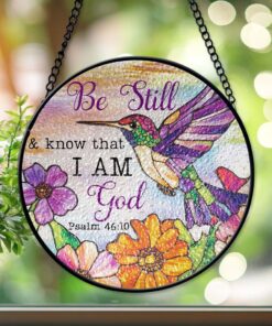 Be Still And Know That I Am God Stained Glass Suncatcher QFTD5050301
