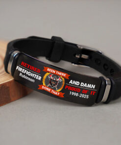Personalized Firefighter Bracelet, Retired Firefighter Been There Done That And Damn Proud Of It Bracelet NPNT5270302