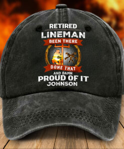 Personalized Retired Lineman Distressed Washed Cotton Printed Hat, Retired Lineman Been There Done That And Damn Proud Of It Hat NPTZ5080505