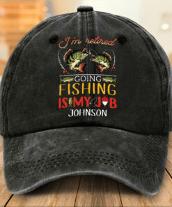 Personalized Fishing Distressed Washed Cotton Printed Hat, Retirement Cap, I'm Retired Going Fishing Is My Job Hat NPTZ5130502