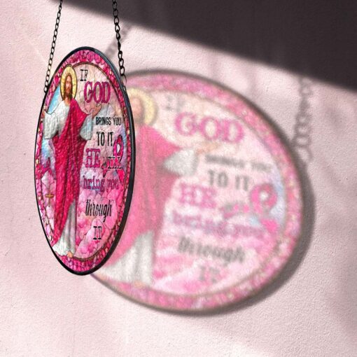 If God Brings You To It, He Will Bring You Through It Breast Cancer Faux Stained Glass Suncatcher QFTD5260603 - Image 5