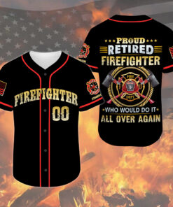 Personalized Firefighter Baseball Jersey, Retired Firefighter Been There Done That And Damn Proud Of It UKNT5250604
